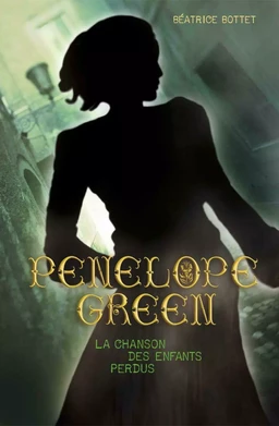 Penelope Green (Tome 1) - La chanson des enfants perdus