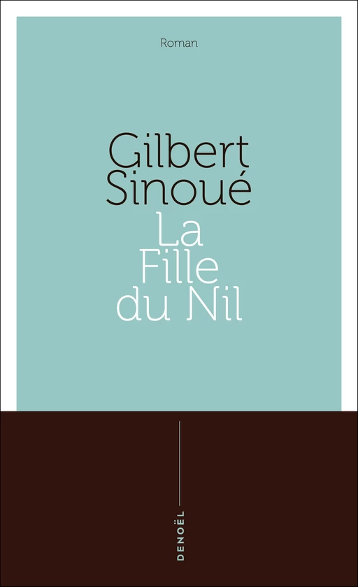 La Fille du Nil - Gilbert Sinoué - Denoël