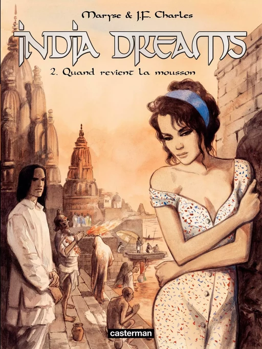 India Dreams (Tome 2) - Quand revient la mousson - Maryse Charles - Casterman