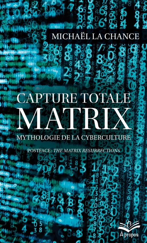 Capture totale. MATRIX - Michaël La Chance - Presses de l'Université Laval