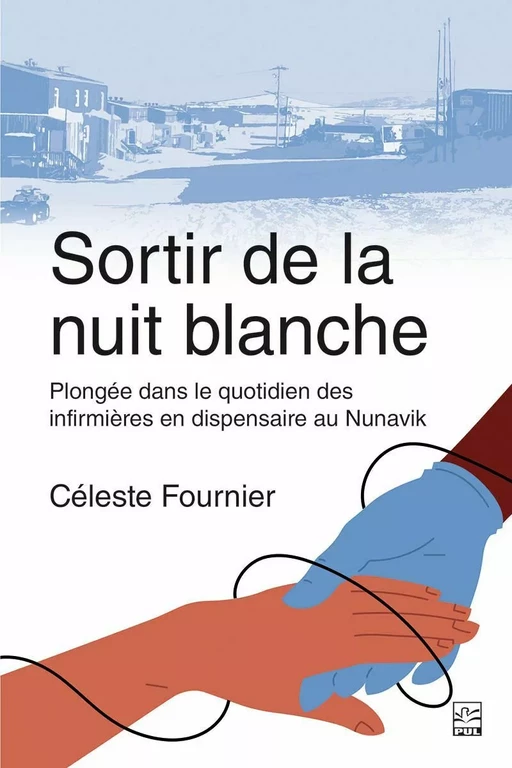 Sortir de la nuit blanche - Céleste Fournier - Presses de l'Université Laval