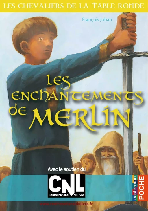 Les enchantements de Merlin - François Johan - Casterman Jeunesse