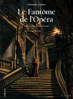 Le Fantôme de l'Opéra (Tome 1). D'après l'oeuvre de Gaston Leroux