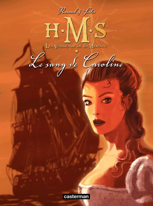 H.M.S. - His Majesty's Ship (Tome 6) - Le Sang de Caroline - Roger Seiter - Casterman