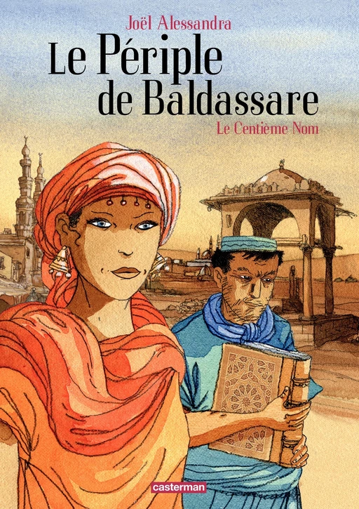 Le Périple de Baldassare (Tome 1) - Le Centième nom - Joël Alessandra - Casterman