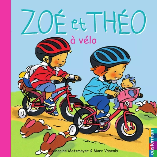 Zoé et Théo (Tome 22) - Zoé et Théo à vélo - Catherine Metzmeyer, Marc Vanenis - Casterman Jeunesse