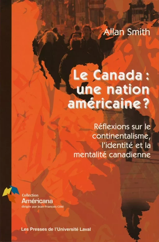 Le Canada une nation américaine? - Allan Smith - Presses de l'Université Laval