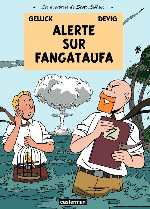 Les aventures de Scott Leblanc (Tome 1) - Alerte sur Fangataufa - Philippe Geluck - Casterman