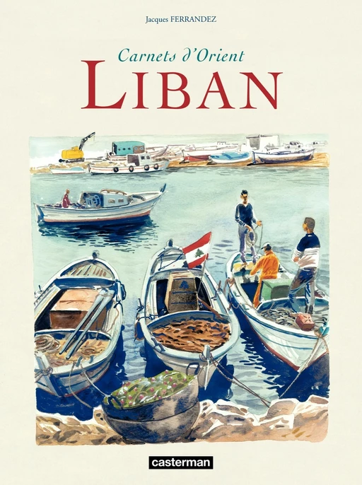 Carnets d'Orient - Liban - Jacques Ferrandez - Casterman