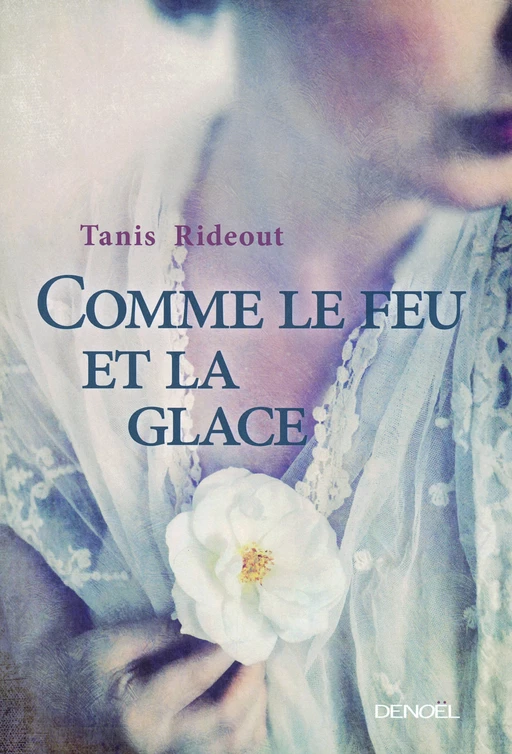 Comme le feu et la glace - Tanis Rideout - Denoël