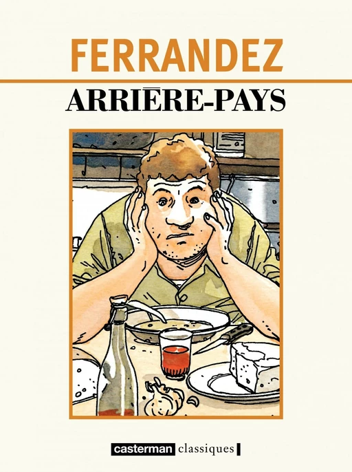 Arrière-pays. suivi de Nouvelles du pays - Jacques Ferrandez - Casterman