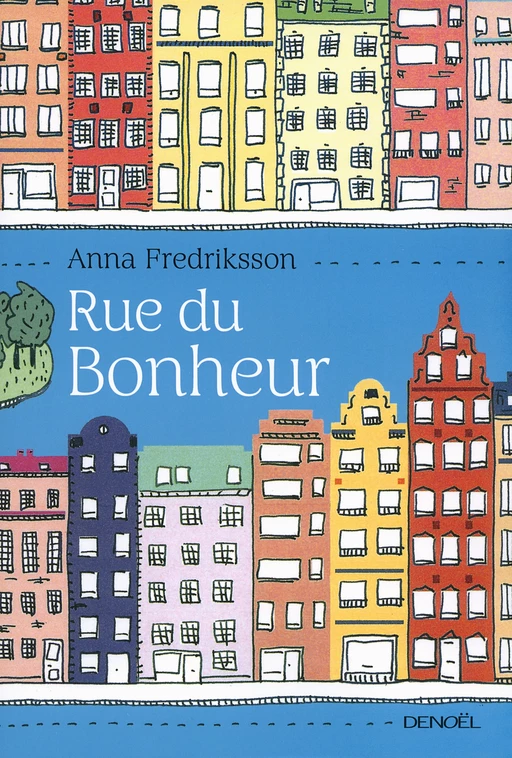 Rue du Bonheur - Anna Fredriksson - Denoël