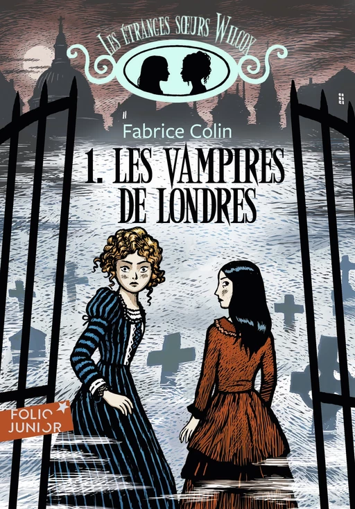 Les étranges sœurs Wilcox (Tome 1) - Les vampires de Londres - Fabrice Colin - Gallimard Jeunesse