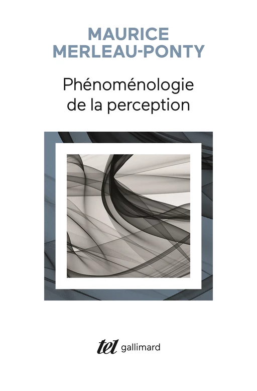 Phénoménologie de la perception - Maurice Merleau-Ponty - Editions Gallimard