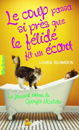 Le journal intime de Georgia Nicolson (Tome 9) - Le coup passa si près que le félidé fit un écart