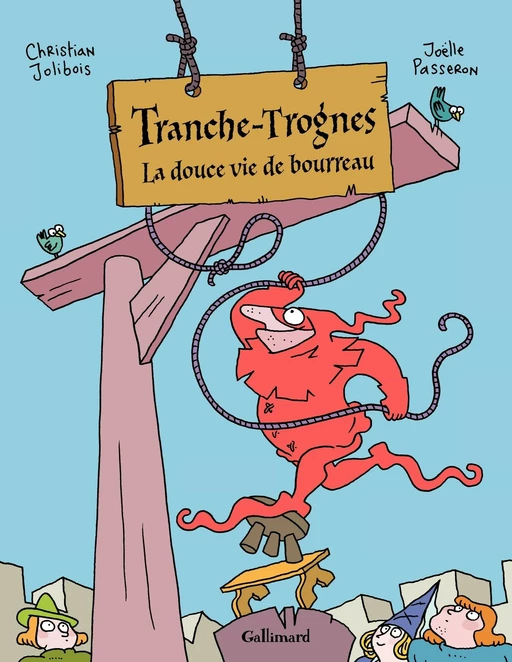 Tranche-Trognes (Tome 2) - La douce vie de bourreau - Christian Jolibois - Éditions Gallimard BD