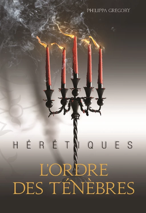 Hérétiques (Tome 2) - L'ordre des Ténèbres - Philippa Gregory - Gallimard Jeunesse