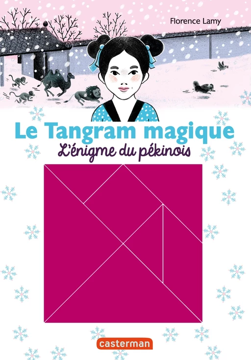 Le Tangram magique (Tome 2) - L'énigme du pékinois - Florence Lamy - Casterman Jeunesse