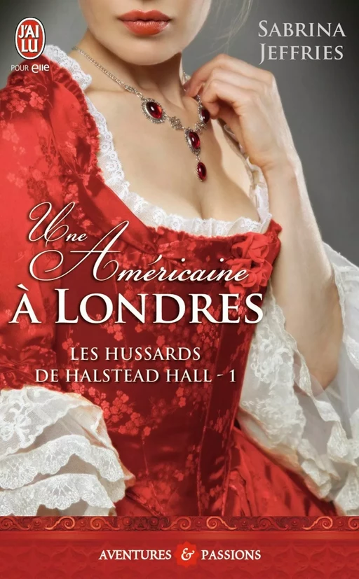 Les hussards de Halstead Hall (Tome 1) - Une Américaine à Londres - Sabrina Jeffries - J'ai Lu