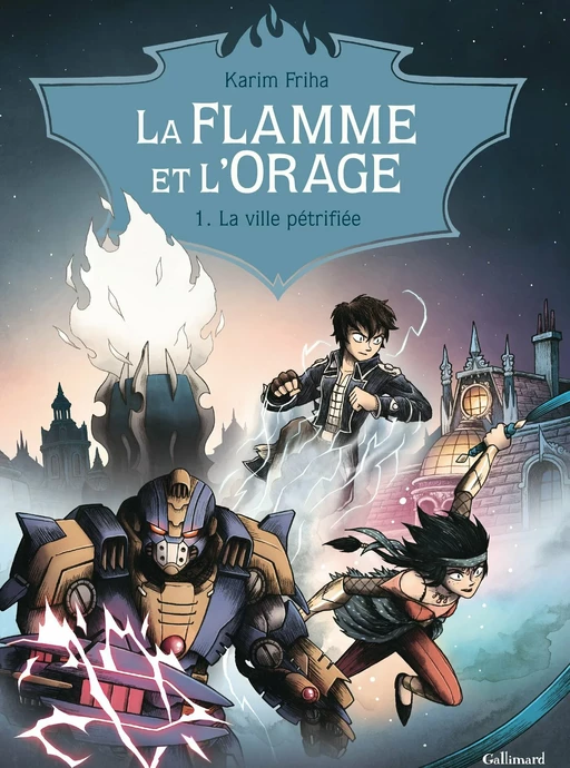 La Flamme et l'Orage (Tome 1) - La ville pétrifiée - Karim Friha - Éditions Gallimard BD