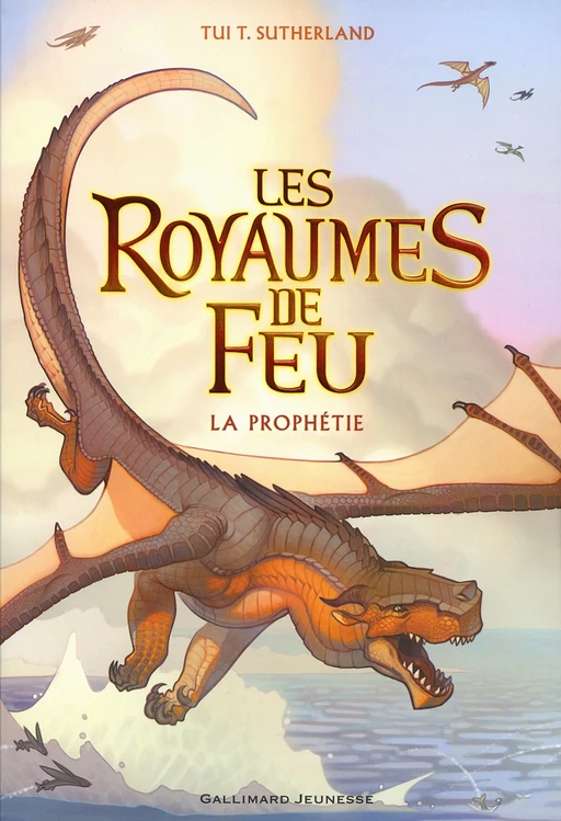 Les Royaumes de Feu (Tome 1) - La Prophétie - Tui T. Sutherland - Gallimard Jeunesse