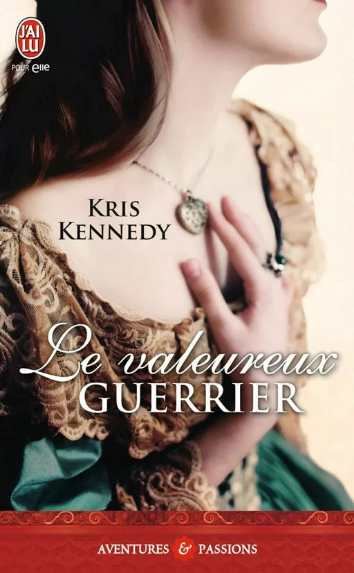 Le valeureux guerrier - Kris Kennedy - J'ai Lu