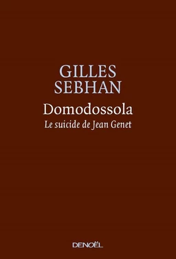 Domodossola. Le suicide de Jean Genet