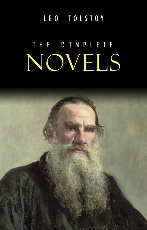 Leo Tolstoy: The Complete Novels and Novellas - Leo Tolstoy - Pandora's Box