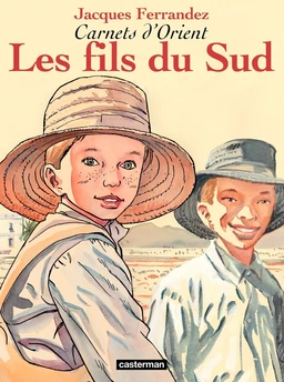 Carnets d'Orient (Tome 3) - Les fils du Sud