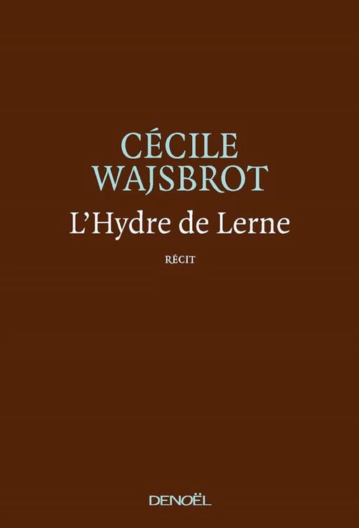 L'Hydre de Lerne - Cécile Wajsbrot - Denoël