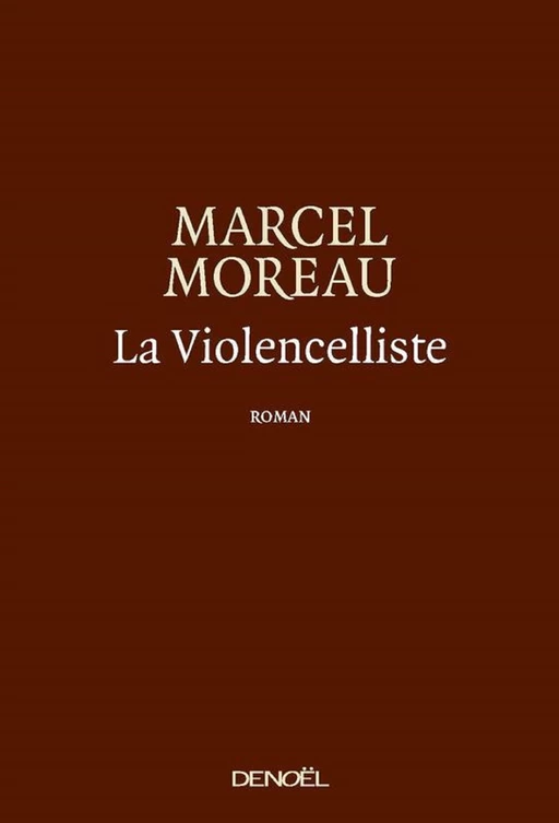 La Violencelliste - Donc ! - Marcel Moreau - Denoël