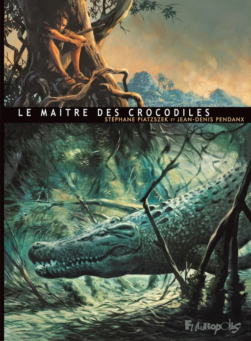 Le Maître des crocodiles - Stéphane Piatzszek - Éditions Futuropolis