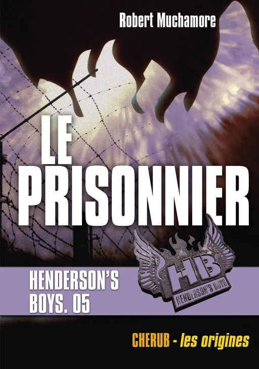 Henderson's Boys (Tome 5) - Le Prisonnier - Robert Muchamore - Casterman Jeunesse