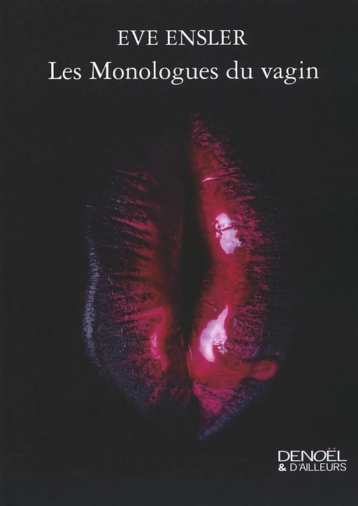 Les Monologues du vagin - Eve Ensler - Denoël