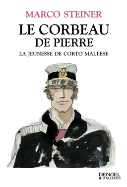 Le corbeau de pierre. La jeunesse de Corto Maltese