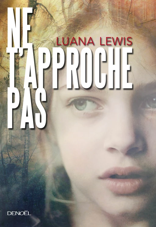 Ne t'approche pas - Luana Lewis - Denoël