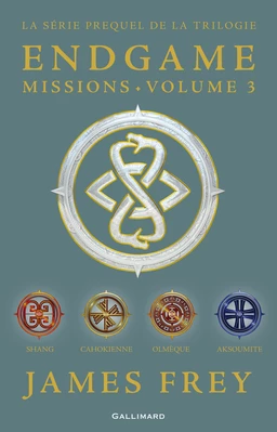 Endgame : Missions (volume 3). Shang, Cahokienne, Olmèque, Aksoumite