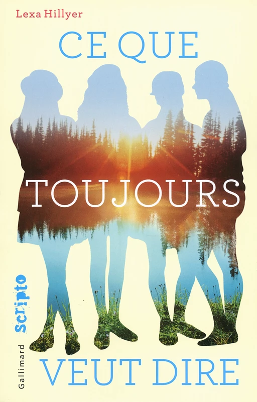 Ce que toujours veut dire - Lexa Hillyer - Gallimard Jeunesse