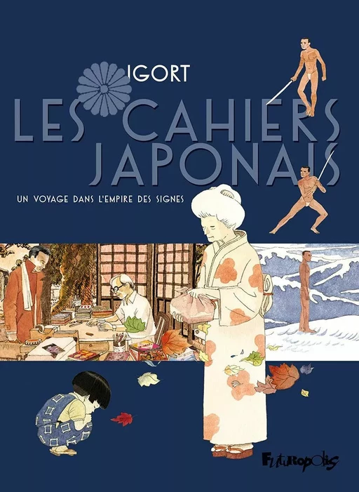 Les cahiers japonais (Tome 1) - Un voyage dans l'empire des signes -  Igort - Éditions Futuropolis