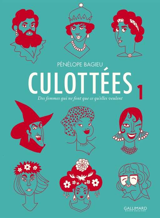 Culottées. Des femmes qui ne font que ce qu'elles veulent (Tome 1) - Pénélope Bagieu - Éditions Gallimard BD