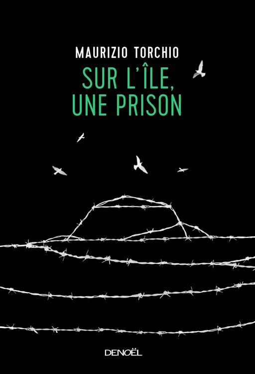 Sur l'île, une prison - Maurizio Torchio - Denoël