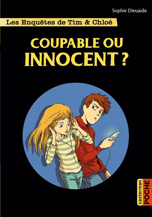 Les enquêtes de Tim et Chloé (Tome 8) - Coupable ou innocent ? - Sophie Dieuaide - Casterman Jeunesse