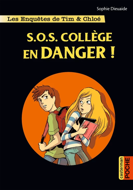 Les enquêtes de Tim et Chloé (Tome 4) - SOS Collège en danger ! - Sophie Dieuaide - Casterman Jeunesse