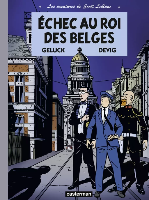 Les aventures de Scott Leblanc (Tome 4) - Échec au roi des Belges - Philippe Geluck - Casterman