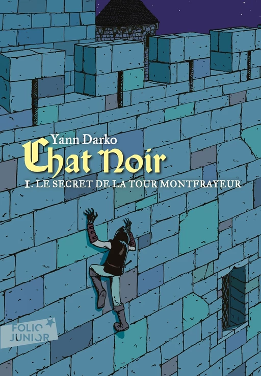 Chat noir (Tome 1) - Le secret de la tour Montfrayeur - Yann Darko - Gallimard Jeunesse