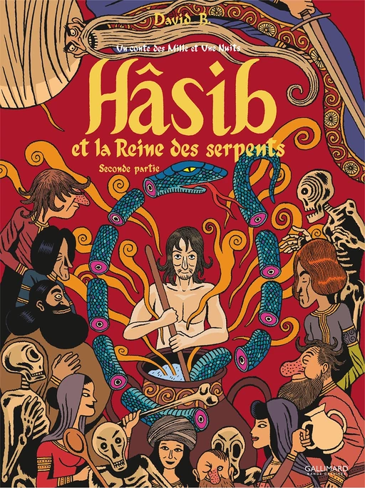 Hâsib et la Reine des serpents (Deuxième partie). D'après un conte des Mille et une nuits - David B. - Éditions Gallimard BD