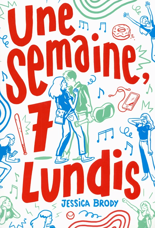 Une semaine, 7 lundis - Jessica Brody - Gallimard Jeunesse