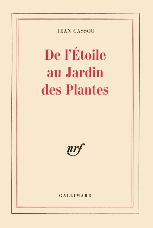 De l'Étoile au Jardin des Plantes - Jean Cassou - Editions Gallimard