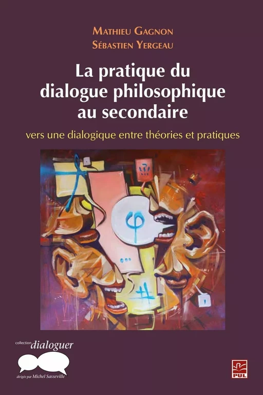 La pratique du dialogue philosophique au secondaire - Sébastien Yergeau, Mathieu Gagnon - PUL Diffusion