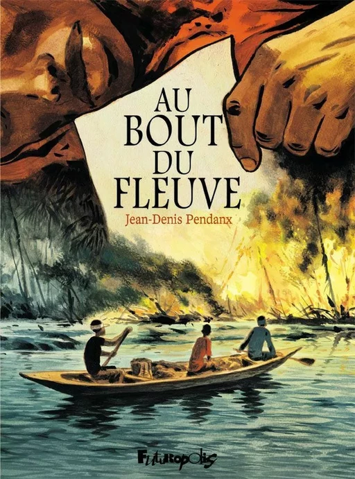 Au bout du fleuve - Jean-Denis Pendanx - Éditions Futuropolis